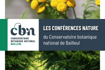 Le CBN de Bailleul vous propose ses "conférences nature"